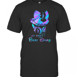 Mickey Mouse Let That Beat Drop T-Shirt