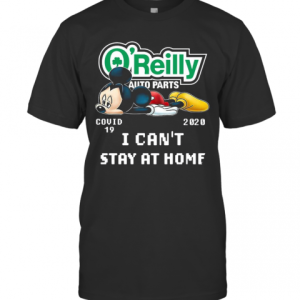 Mickey Mouse O’Reilly Auto Parts Covid 19 2020 I Can Stay At Home T-Shirt