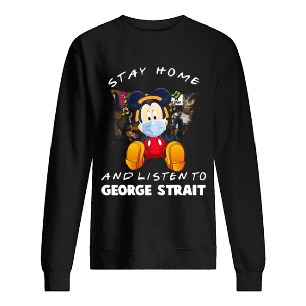 Mickey Mouse Stay Home And Listen To George Strait shirt