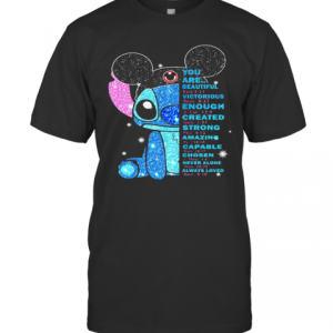 Mickey Mouse Stitch You Are Beautiful Victorious Enough Created Strong Amazing Capable Chosen Never Alone T-Shirt