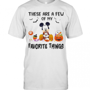 Mickey Mouse These Are A Few Of My Favorite Things Pumpkins T-Shirt