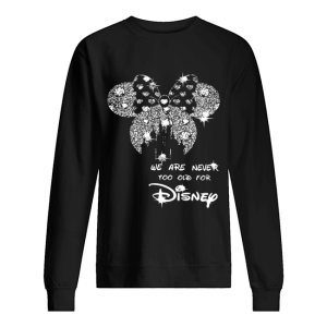 Mickey Mouse We Are Never Too Old For Disney Diamond shirt