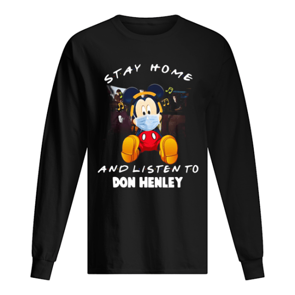 Mickey Mouse stay home and listen to Don Henley shirt