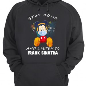 Mickey Mouse stay home and listen to Frank Sinatra shirt 3