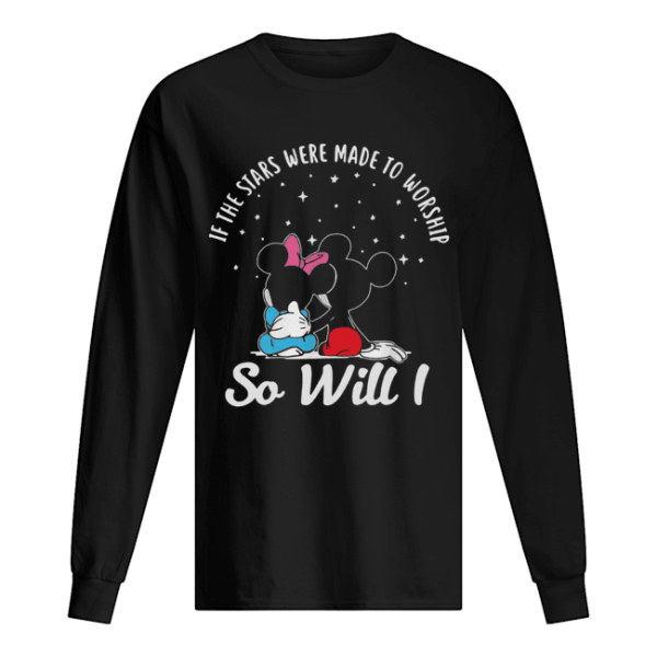 Mickey and Minnie if the stars were made to worship so will I shirt