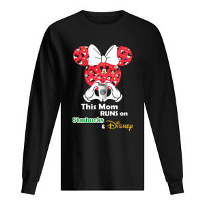 Mickey this mom runs on Starbucks and Disney shirt