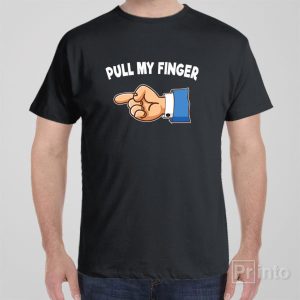Pull my finger – T-shirt