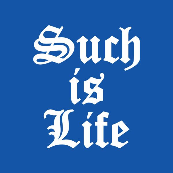 Such is Life – T-shirt