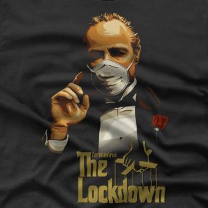 The Lockdown Godfather – T-shirt