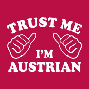 Trust me I am Austrian T shirt 2