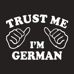 Trust me I am German T shirt 2