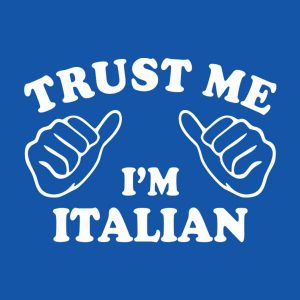 Trust me I am Italian T shirt 2