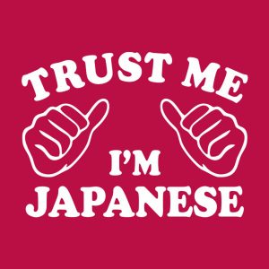 Trust me I am Japanese T shirt 2