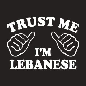 Trust me I am Lebanese T shirt 2