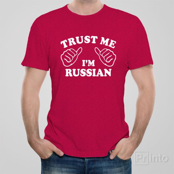 Trust me – I am Russian – T-shirt