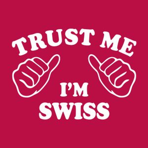 Trust me I am Swiss 2