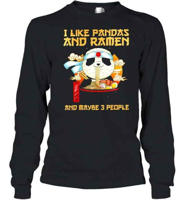 i like pandas and ramen and maybe 3 people shirt