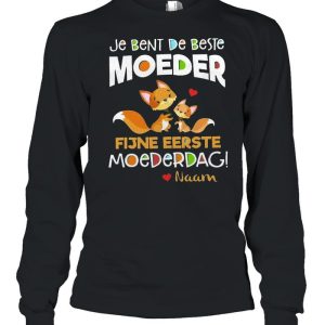 je bent de beste moeder fijne eerste moederdag naam shirt