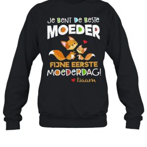 je bent de beste moeder fijne eerste moederdag naam shirt