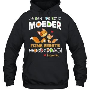 je bent de beste moeder fijne eerste moederdag naam shirt 3