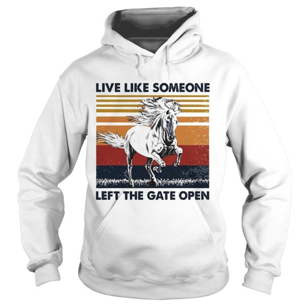 live like someone left the gate open vintage shirt