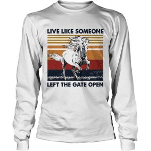 live like someone left the gate open vintage shirt 2