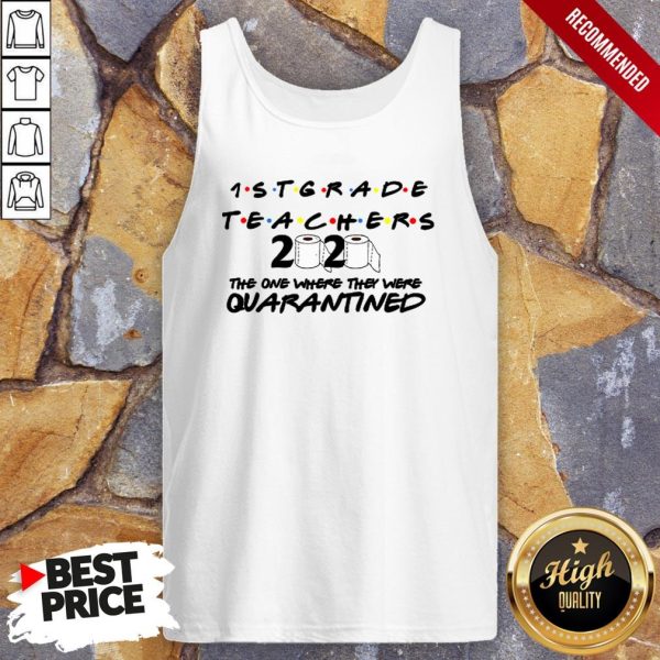 1STGrade Teachers 2020 The One Where They Were Quarantined Shirt