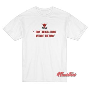 72-10 Don’t Mean A Thing Without The Ring T-Shirt