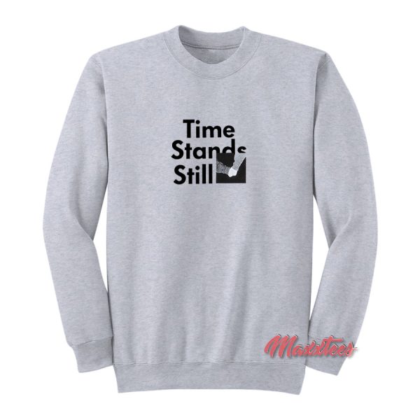 823 Time Stands Still Sweatshirt