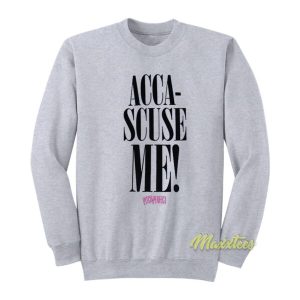 Acca Scuse Me Sweatshirt