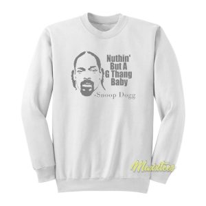 Ain’t Nuthin But A G Thang Snoop Dogg Sweatshirt