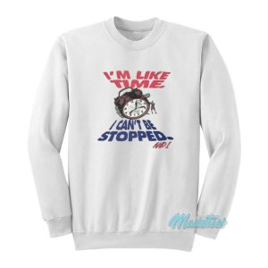 And1 I’m Like Time I Can’t Stopped Sweatshirt