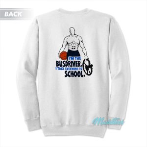 And1 I’m The Busdriver Sweatshirt