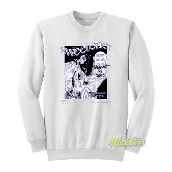 Ariana Grande Excuse Me I Love You Sweatshirt