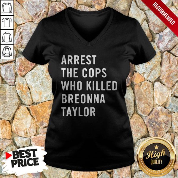 Arrest The Cops Who Killed Breonna Taylor Shirt