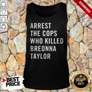 Arrest The Cops Who Killed Breonna Taylor Shirt 4