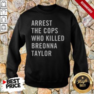 Arrest The Cops Who Killed Breonna Taylor Shirt 5