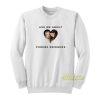 Ask About Phoebe Bridgers Gracie Abrams Sweatshirt