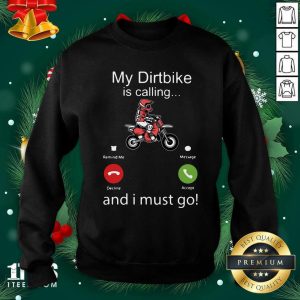 Awesome My Dirtbike Is Calling And I Must Go Shirt