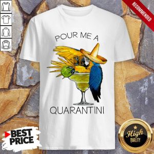 Awesome Pour Me A Quarantine Shirt 1