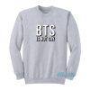 BTS Is Not Gay Sweatshirt