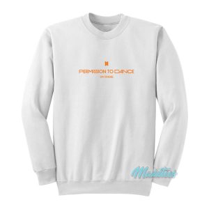 BTS Permission To Dance On Stage Sweatshirt