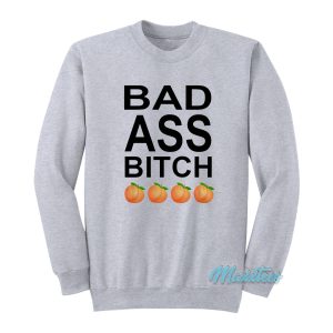 Bad Ass Bitch Sweatshirt