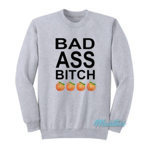 Bad Ass Bitch Sweatshirt