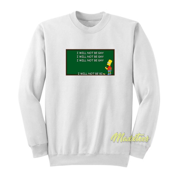 Bart Simpson I Will Not Be Gay Sweatshirt