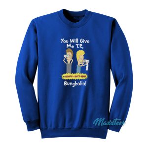 Beavis and Butthead We’ve Come For Your TP Sweatshirt