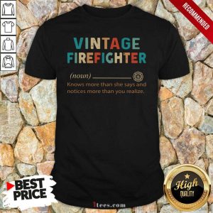 Best Vintage Firefighter Definition Knows More Than He Says Notices Shirt 1