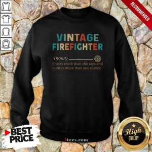 Best Vintage Firefighter Definition Knows More Than He Says Notices Shirt 4