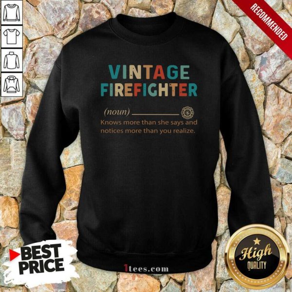 Best Vintage Firefighter Definition Knows More Than He Says Notices Shirt