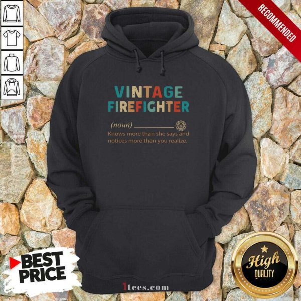 Best Vintage Firefighter Definition Knows More Than He Says Notices Shirt